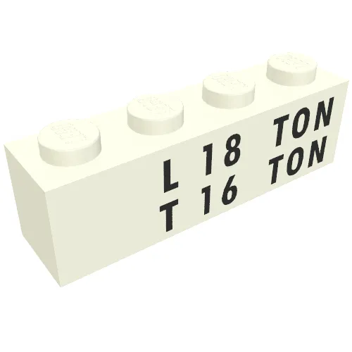 Brick 1 x 4 with Black 'L 18 TON' and 'T 16 TON' Print